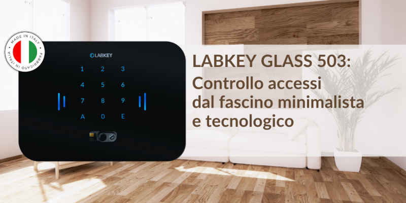LabKey Glass 503 Il controllo accessi dal fascino minimalista e tecnologico