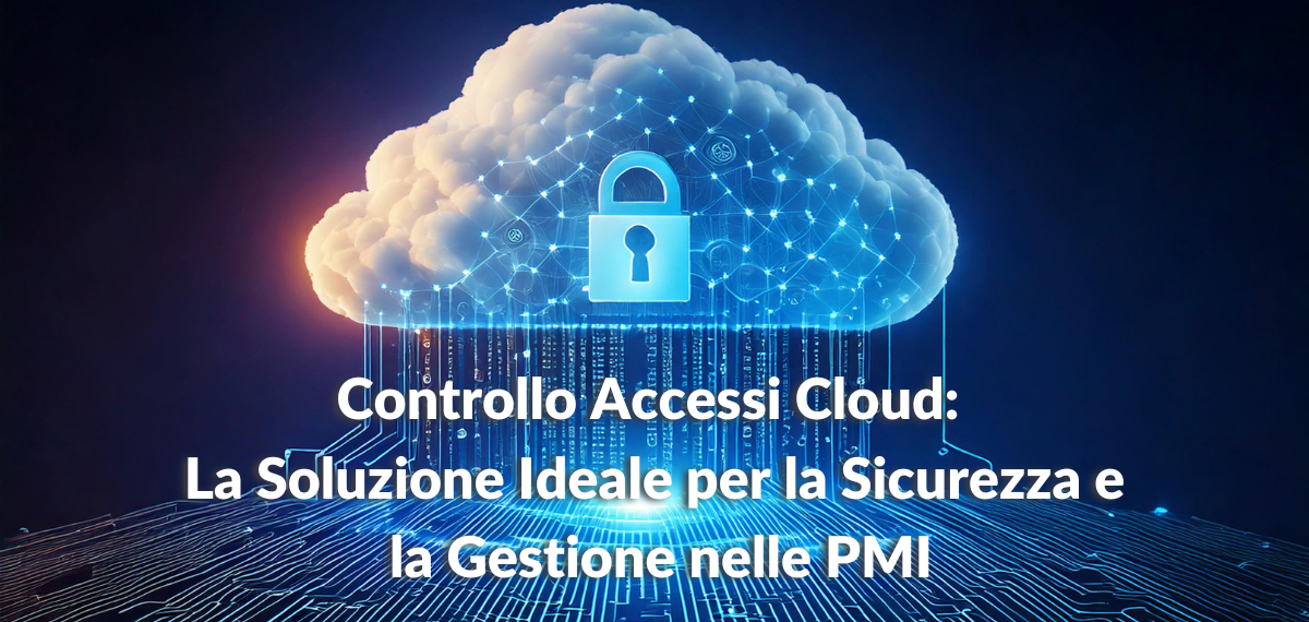 Controllo Accessi Cloud La Soluzione Ideale per la Sicurezza e la Gestione nelle PMI