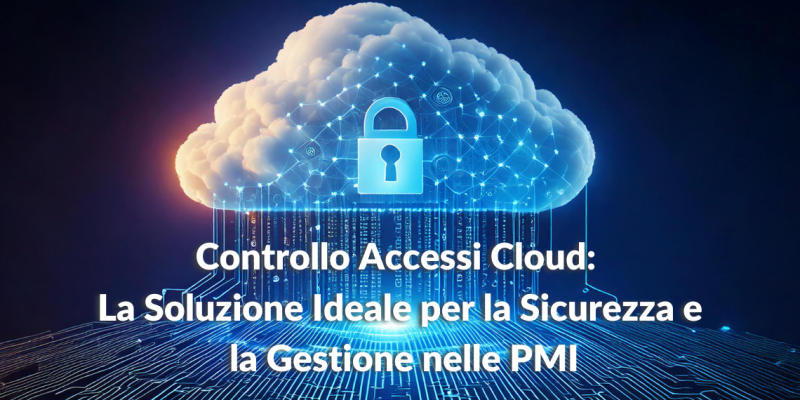 Controllo Accessi Cloud La Soluzione Ideale per la Sicurezza e la Gestione nelle PMI