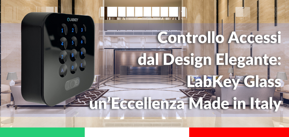 Controllo Accessi dal Design Elegante LabKey Glass, un’Eccellenza Made in Italy