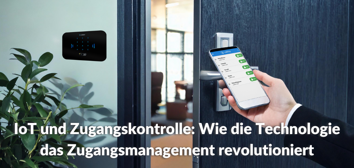 IoT und Zugangskontrolle Wie die Technologie das Zugangsmanagement revolutioniert