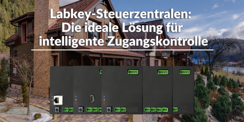 Labkey-Steuerzentralen Die ideale Lösung für intelligente Zugangskontrolle