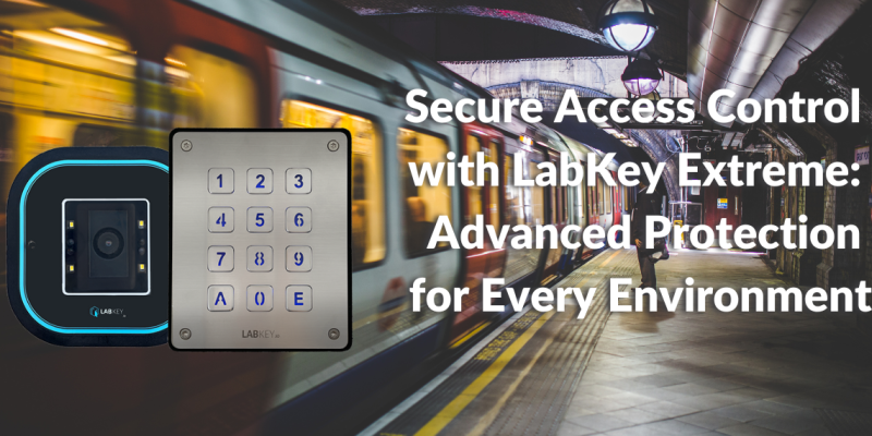 Secure Access Control with LabKey Extreme Advanced Protection for Every Environment