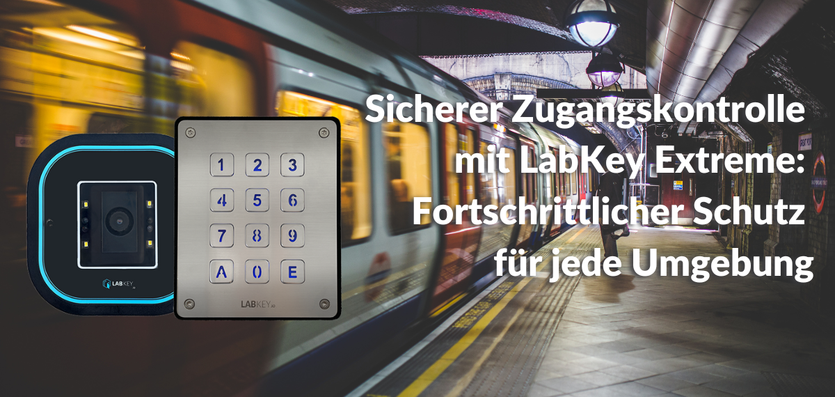 Sicherer Zugangskontrolle mit LabKey Extreme Fortschrittlicher Schutz für jede Umgebung
