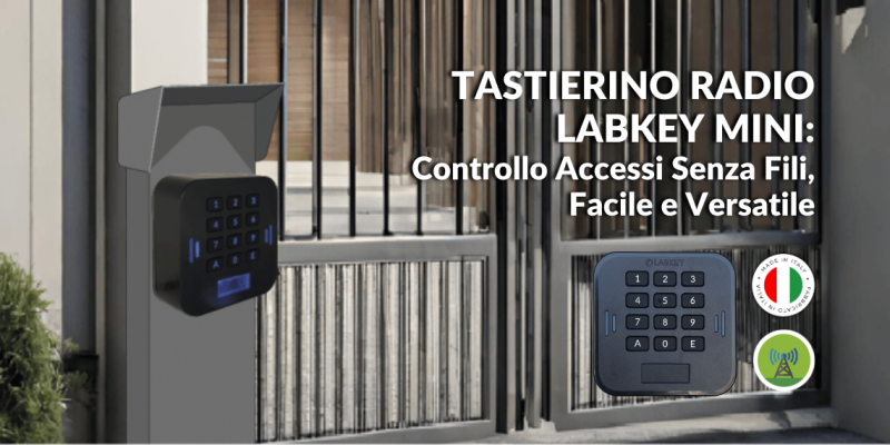 Tastierino Radio LabKey Mini Controllo Accessi Senza Fili, Facile e Versatile