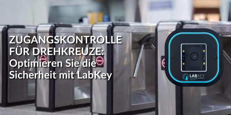 Zugangskontrolle für Drehkreuze Optimieren Sie die Sicherheit mit LabKey