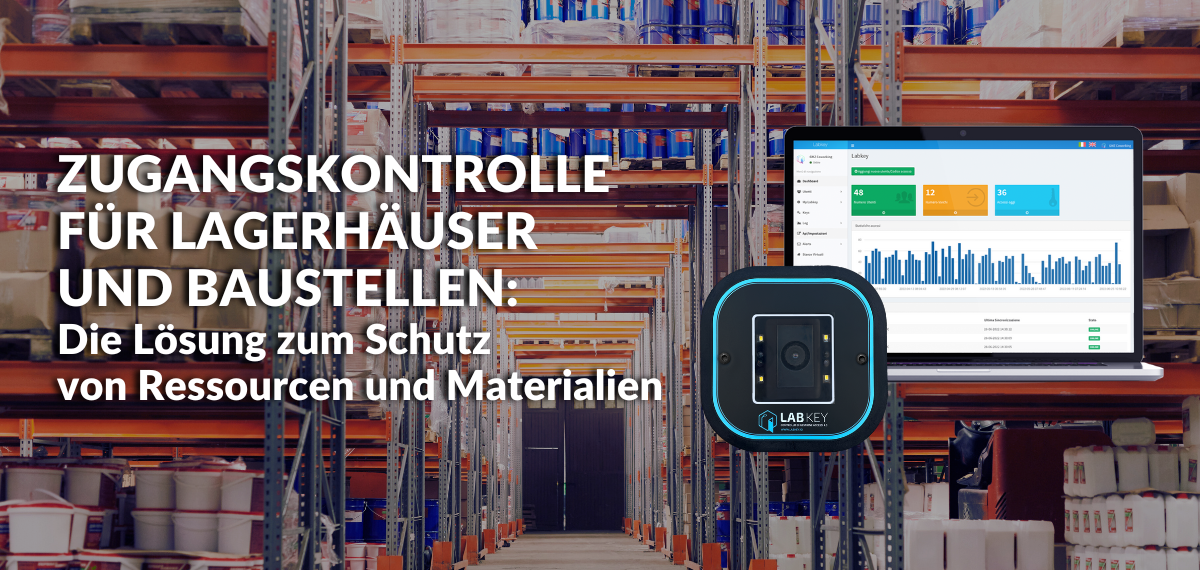 Zugangskontrolle für Lagerhäuser und Baustellen Die Lösung zum Schutz von Ressourcen und Materialien